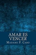 Amar es Vencer (Spanish Edition)