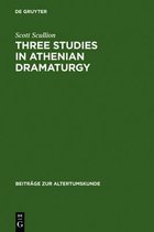 Beitr�ge Zur Altertumskunde- Three Studies in Athenian Dramaturgy