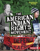 Movements That Matter (Alternator Books ® ) - The American Indian Rights Movement
