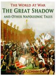 The World At War - The Great Shadow and Other Napoleonic Tales