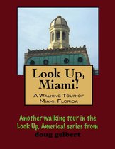 A Walking Tour of Miami, Florida