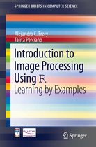 SpringerBriefs in Computer Science - Introduction to Image Processing Using R