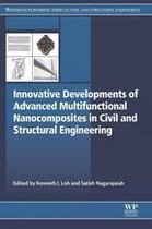 Woodhead Publishing Series in Civil and Structural Engineering - Innovative Developments of Advanced Multifunctional Nanocomposites in Civil and Structural Engineering