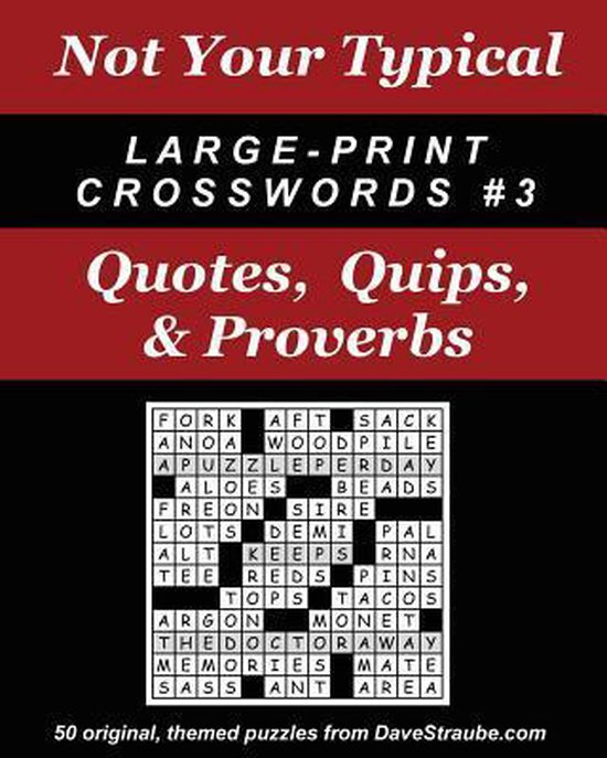 Not Your Typical LargePrint Crosswords 3 Quotes, Quips, & Proverbs