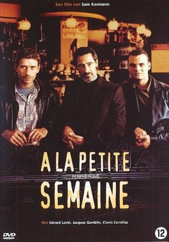 Film "A la Petite Semaine" met Gérard Lavin, Jacques Gamblin en Clovis Cornillac.