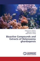 Bioactive Compounds and Extracts of Heteroxenia ghardaqensis