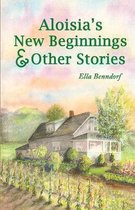 Aloisia's New Beginnings & Other Stories