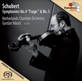 Netherlands Chamber Orchestra & Gordan Nikolic - Schubert: Symphonies Nos. 4 & 5 (Super Audio CD)