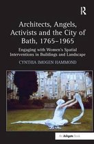 Architects, Angels, Activists And The City Of Bath, 1765-1965