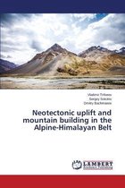 Neotectonic uplift and mountain building in the Alpine-Himalayan Belt