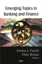 Emerging Topics in Banking & Finance