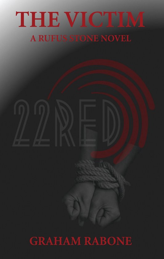 The Victim - a Rufus Stone Novel.  Part of the 22Red Series - cover