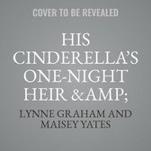 His Cinderella's One-Night Heir & His Forbidden Pregnant Princess