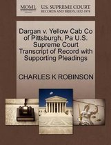 Dargan V. Yellow Cab Co of Pittsburgh, Pa U.S. Supreme Court Transcript of Record with Supporting Pleadings