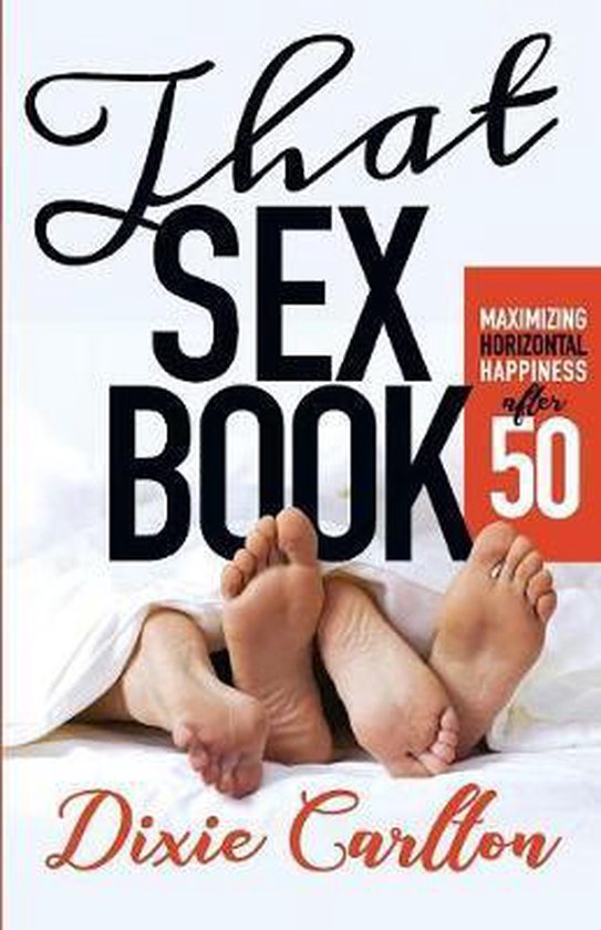That Sex Book Dixie Maria Carlton 9780648129530 Boeken