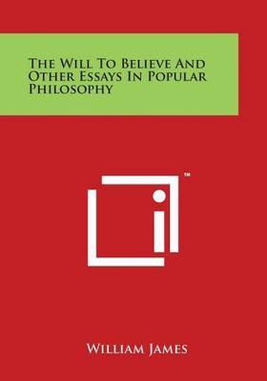 Boek: "The Will To Believe And Other Essays In Popular Philosophy" van William James. Groen tekstvak boven rood met logo.