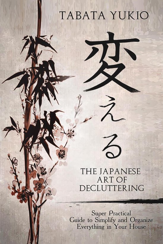 The Japanese Art of Decluttering: Super Practical Guide to S ... - cover