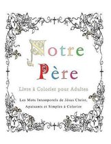 Notre Pere: Livre a Colorier pour Adultes