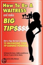 How to Be a Waitress and Make Big Tips
