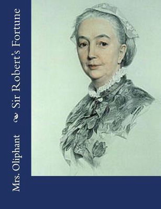 Sir Roberts Fortune Mrs Oliphant 9781544137964 Boeken