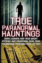 True Paranormal Hauntings