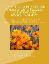 ***a Sudoku Puzzle*200 Challenging Puzzles With*answers Book45 Vol.45***