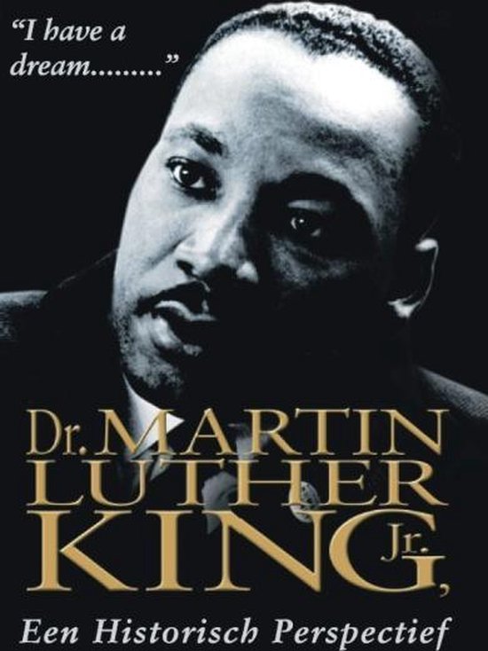 Boekcover met de titel 'Dr. MARTIN LUTHER KING Jr., Een Historisch Perspectief' en een portret van Martin Luther King.