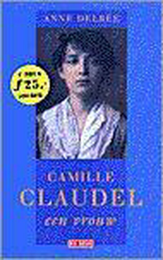 Camille Claudel, Een Vrouw - Anne Delbee | Nextbestfoodprocessors.com