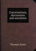 Conversations, discussions and anecdotes