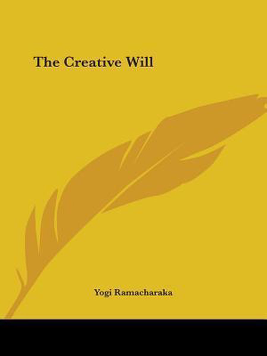 The Creative Will van Yogi Ramacharaka