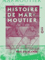 Histoire de Marmoutier - Depuis sa fondation par saint Martin jusqu'à nos jours