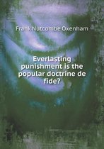 Everlasting punishment is the popular doctrine de fide?