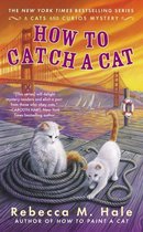 Cats and Curios Mystery 6 - How to Catch a Cat