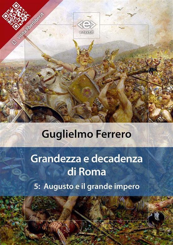 Liber Liber - Grandezza e decadenza di Roma. Vol. 5: Augusto ... - cover