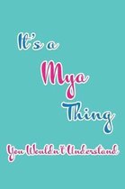 It's a Mya Thing You Wouldn't Understand