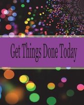Get things done today