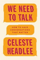 We Need To Talk How to Have Conversations That Matter