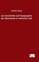 Zur Geschichte und Topographie der Rheinlande in römischer Zeit