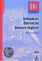 Aufbaukurs Übersetzen. Deutsch - Englisch