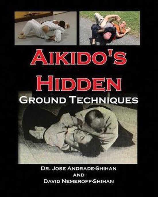 Aikido's Hidden Ground Techniques (Full Color Version) - cover