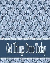 Get things done today