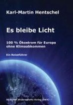 Hentschel, K: Es bleibe Licht. 100 % Ölkostrom
