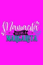 Mamacita Needs A Margarita