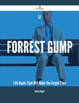 57 Forrest Gump Life Hacks That Will Make You Forget Time