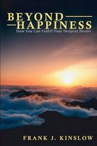 Beyond Happiness