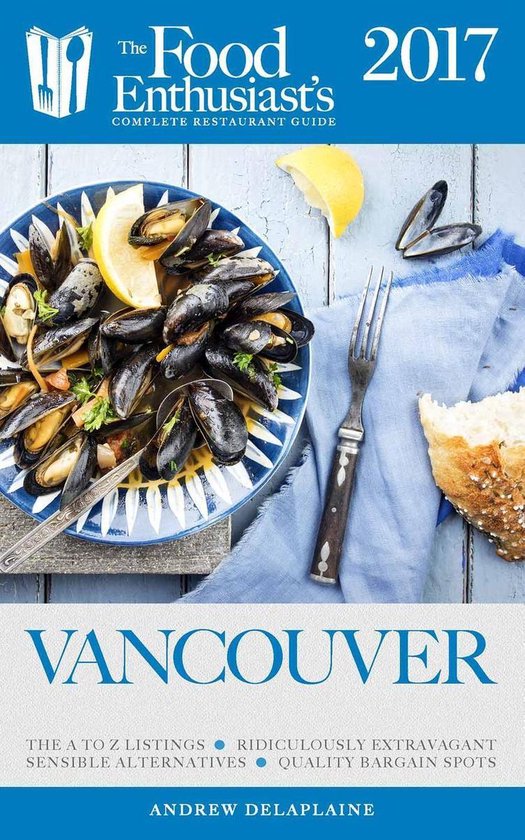 The Food Enthusiast’s Complete Restaurant Guide - Vancouve ... - cover