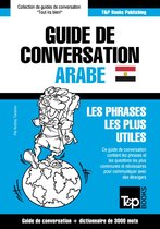 Guide de conversation Français-Arabe égyptien et vocabulaire thématique de 3000 mots