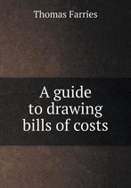 A guide to drawing bills of costs