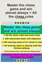 Master the Chess Game and Win Almost Always + All the Chess Rules and Much More