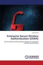 Enterprise Secure Wireless Authentication (Eswa)